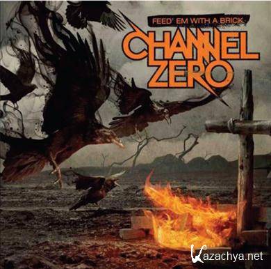 Channel Zero - Feed' Em With A Brick (2011).MP3