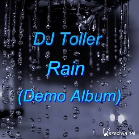 DJ Toller -  Rain (Demo Album) (2011)