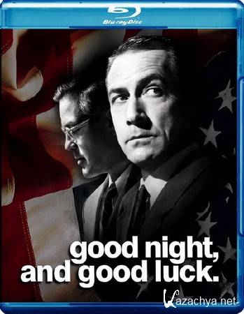     / Good Night, and Good Luck (2005) BD Remux + 1080p + 720p + DVD5 + HQRip