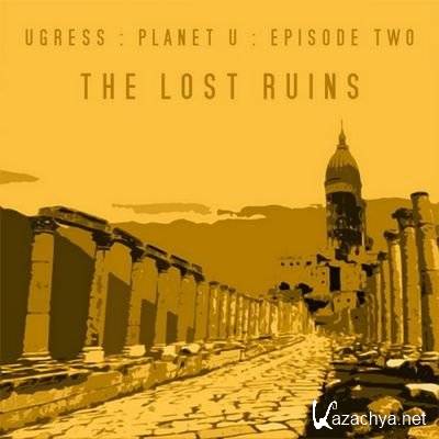 Ugress - Lost Ruins: Episode Two (2011) EP