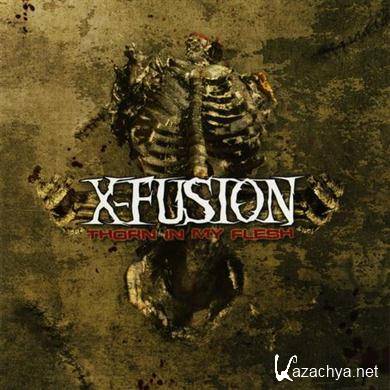 X-Fusion - Thorn In My Flesh (Limited Edition) (2011) FLAC