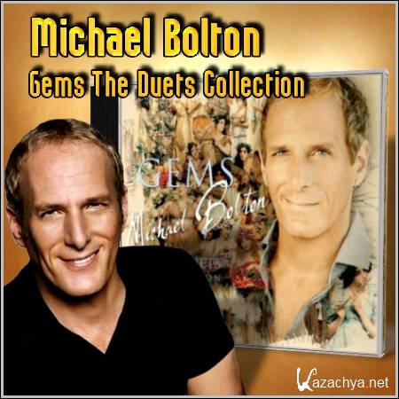 Michael Bolton - Gems The Duets Collection (2011/mp3)