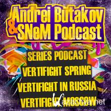 Andrei Butakov & SNeM - VERTIFIGHT MOSCOW pres Podcast 041