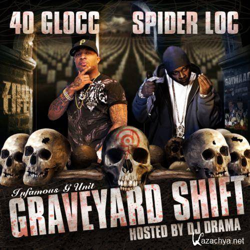 40 Glocc & Spider Loc - Graveyard Shift (Hosted by DJ Drama) (2011)