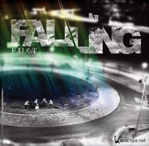 F.U.K.T. - Falling