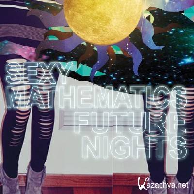 Sexy Mathematics - Future Nights (2011)