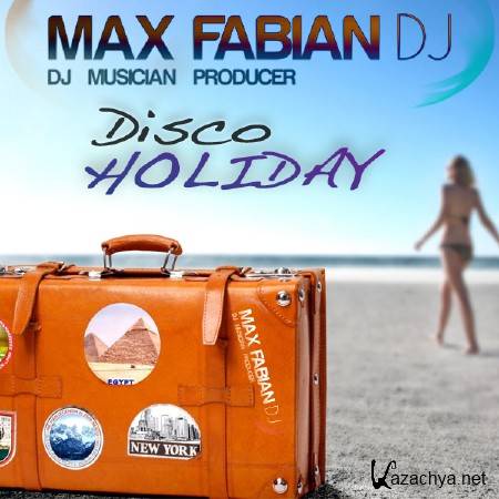 Max Fabian - Disco Holiday (2011)