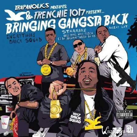 Trap-A-Holics & Frenchie – Bringing Gangsta Back (2011)