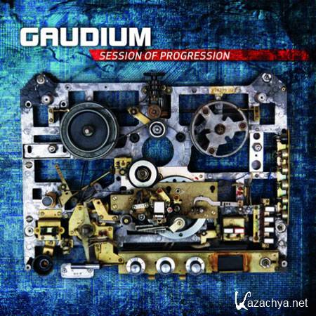 Gaudium - Session Of Progression (2011)