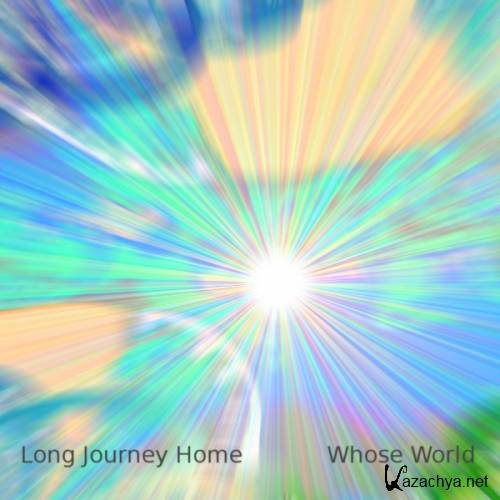 Whose World - Long Journey Home (2010)