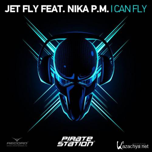 Jet Fly Featuring Nika P M - I Can Fly