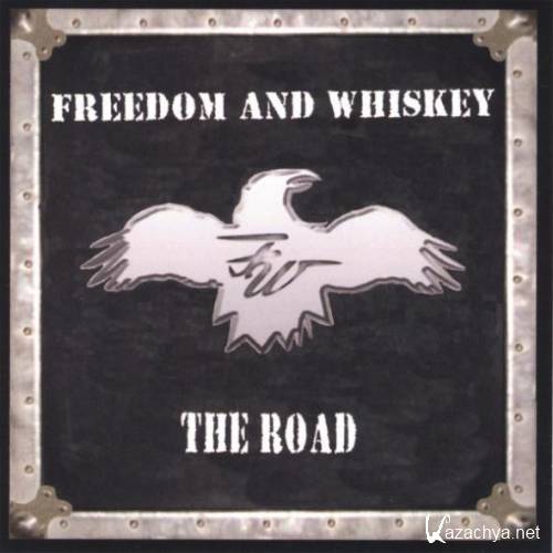 Freedom & Whiskey - The Road 2006