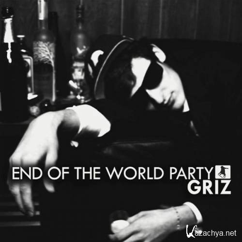 GRiZ - End of the World Party