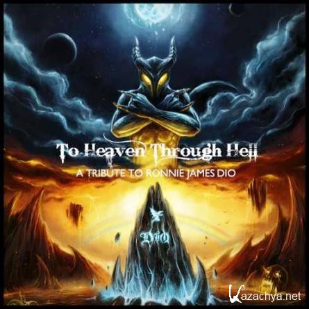 To Heaven Through Hell. A Tribute To Ronnie James Dio - (2011)