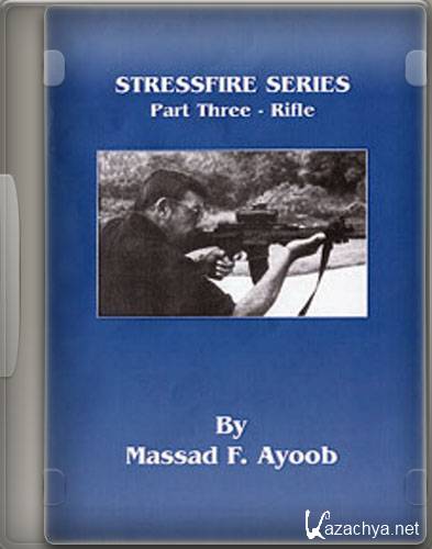     - 3.  / Massad Ayoob - Stressfire 3 - Rifle (2006) DVDRip