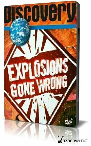   / Explosions Gone Wrong (2009) SATRip