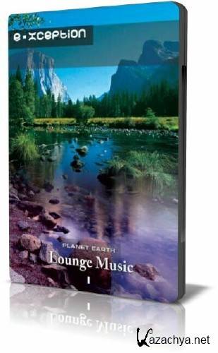     Lounge / Planet Earth in Lounge Music - Vol.1 E-xception (2003) DVDRip