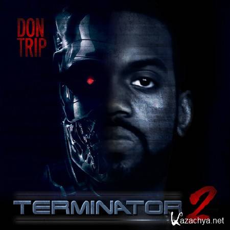 Don Trip  Terminator 2 (2011)