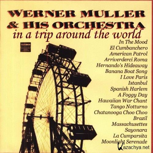 Werner Muller And His Orchestra - In a Trip Around The World (2007)