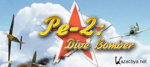  Pe-2: Dive Bomber 1.0.0.301 (2011/ENG)