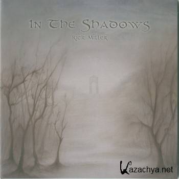Rick Miller - In The Shadows (2011)