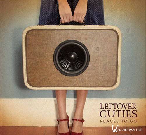 Leftover Cuties - Places To Go (2011) (LOSSLESS+MP3)