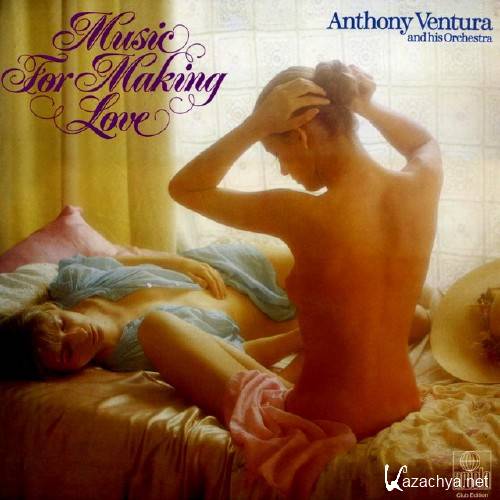 Anthony Ventura and his Orchestra - Music For Making Love(MPEG)