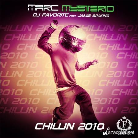 Marc Mysterio & DJ Favorite feat. Jamie Sparks - Chillin (remixes)