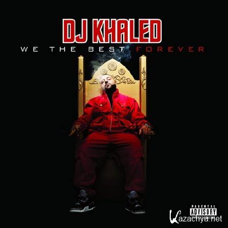 DJ Khaled - We The Best Forever (iTunes) (2011)