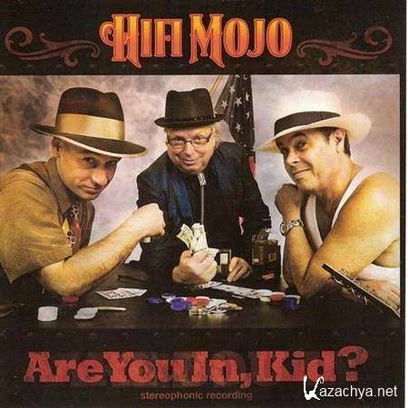 Hifi Mojo - Are You In, Kid? (2011) MP3