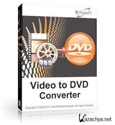 Xilisoft Video to DVD Converter 6.2.4 (Build 0630) (2011)