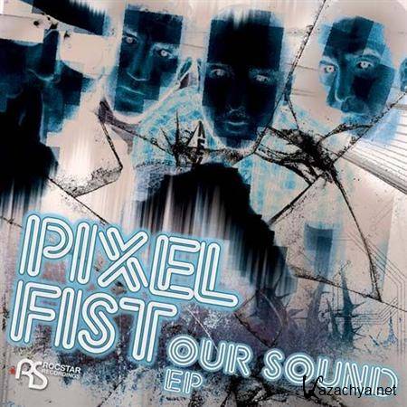 Pixel Fist - Our Sound EP (2011)