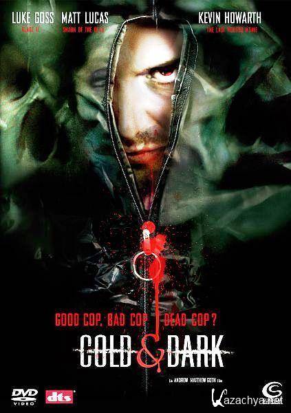    / Cold and Dark (2005) DVDRip