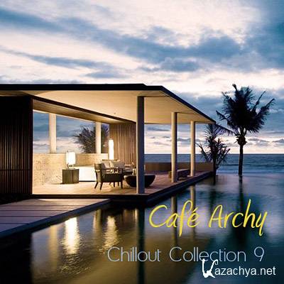 Cafe Archy: Chillout Collection Vol. 9 (2011)