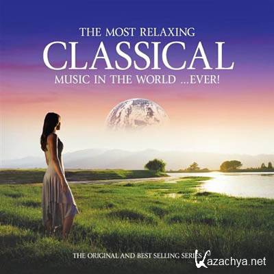 The Most Relaxing Classical Music In The World (2011)
