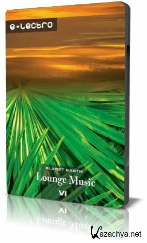     Lounge / Planet Earth in Lounge Music - Vol.6 E-lectro (2003) DVDRip