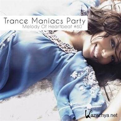 VA - Trance Maniacs Party: Melody Of Heartbeat #60 (2011).MP3