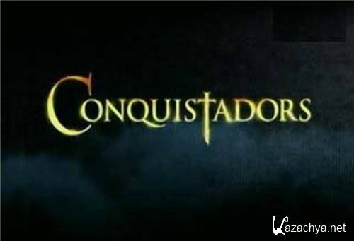 .     / Conquistadors. The search for El Dorado (2000) TVRip
