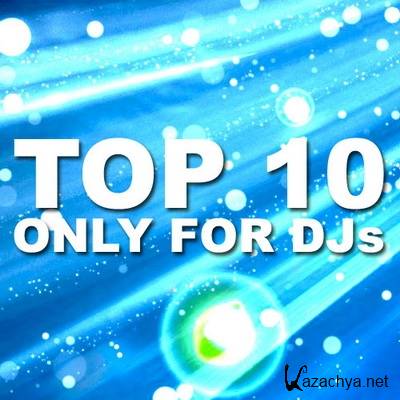 TOP 10 Only For Djs (29.07.2011)