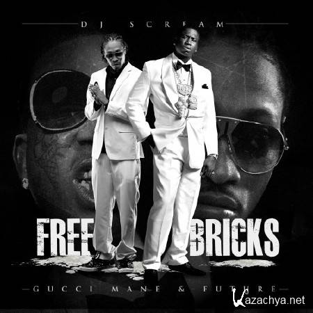 Gucci Mane & Future - Free Bricks (2011)