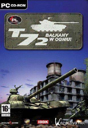 -72:    / T-72: Balkans on Fire +  +  (2007/RUS)
