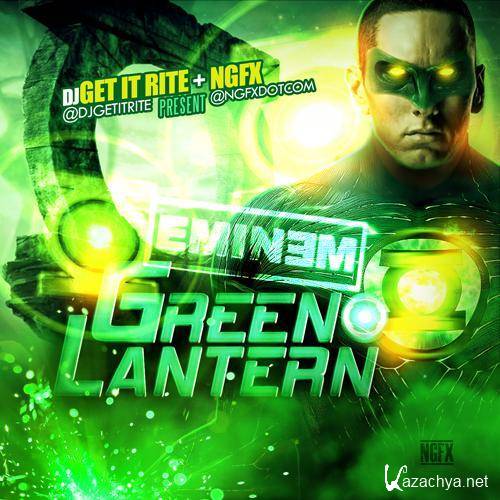 Eminem - Green Lantern (Hosted by DJ Get It Rite) (2011)