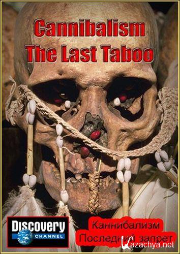 .   / Cannibalism. The Last Taboo (2002) SATRip