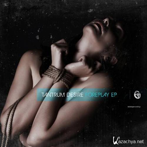 Tantrum Desire - Foreplay EP (2011)