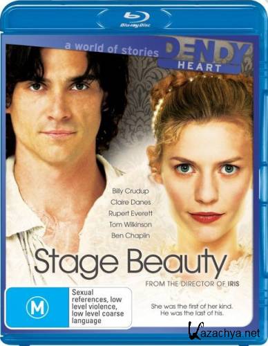  - / Stage Beauty (2004) BD Remux + 1080p + 720p + DVD9 + DVD5 + HDRip