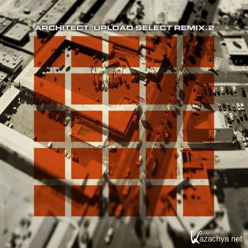 Architect - Upload Select Remix.2 (2011)