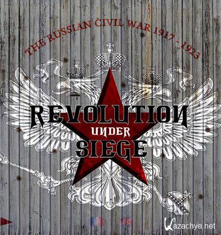 Revolution Under Siege /  :    1918-1923 (2010/RUS/ENG/RePack by fatal2266)