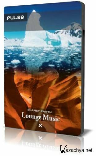     Lounge / Planet Earth in Lounge Music - Vol.10 Pulse (2003) DVDRip