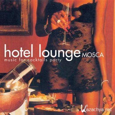 Hotel Lounge Mosca - Music for Cocktails Party (2011)