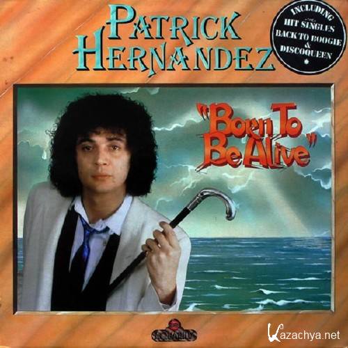 Patrick Hernandez - Born To Be Alive (1979)